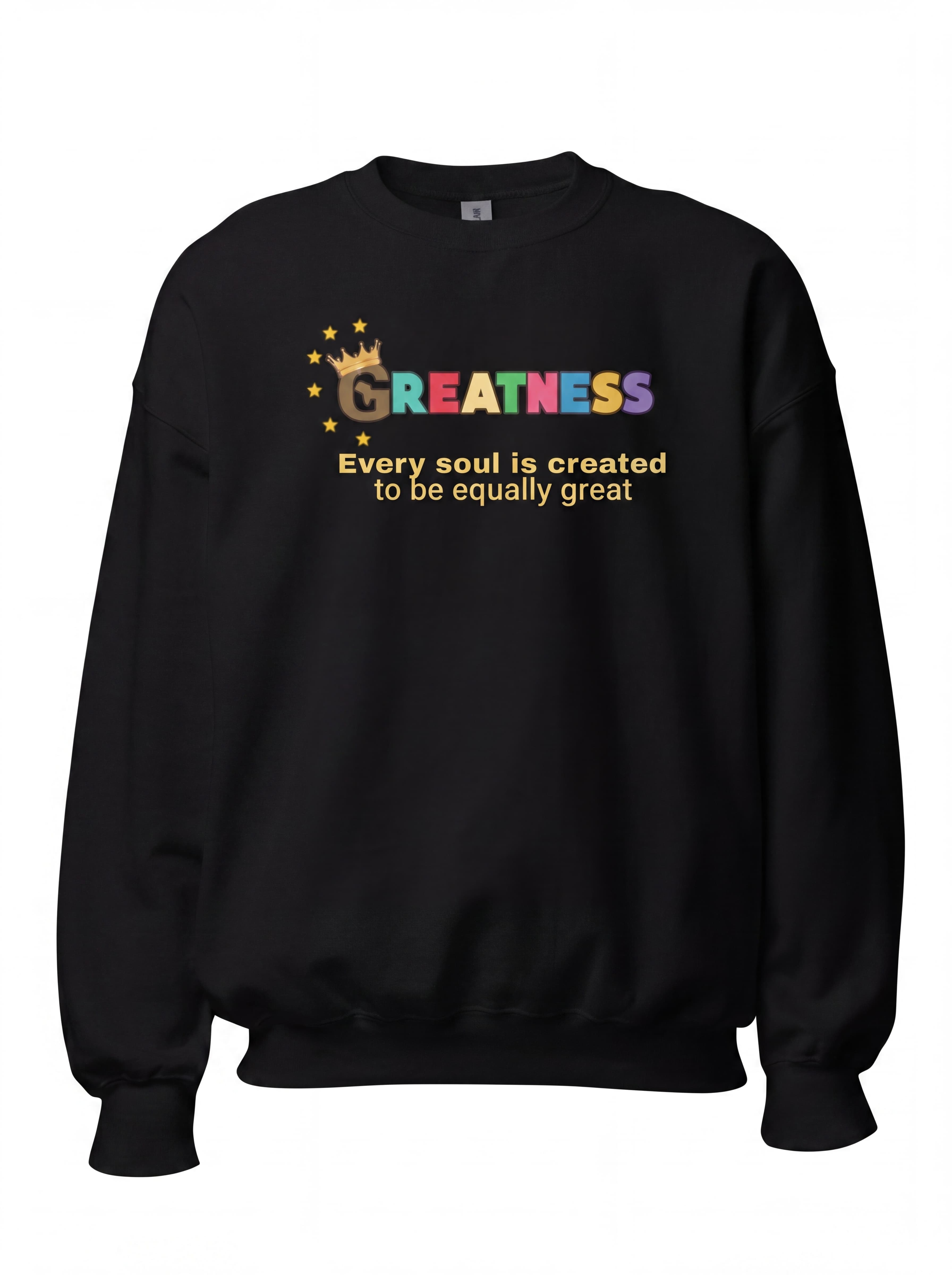 Black sweatshirt with colorful GREATNESS text and a yellow quote about equality and greatness.